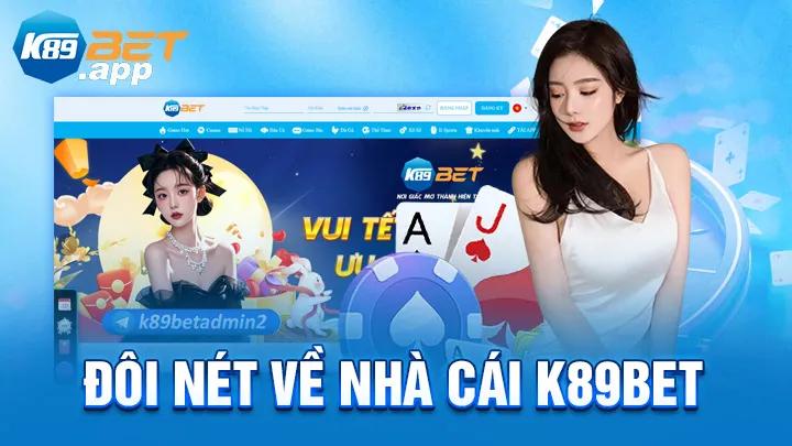 Đôi nét về nhà cái K89Bet com