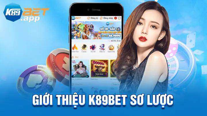 Giới thiệu K89Bet tổng quan sơ lược